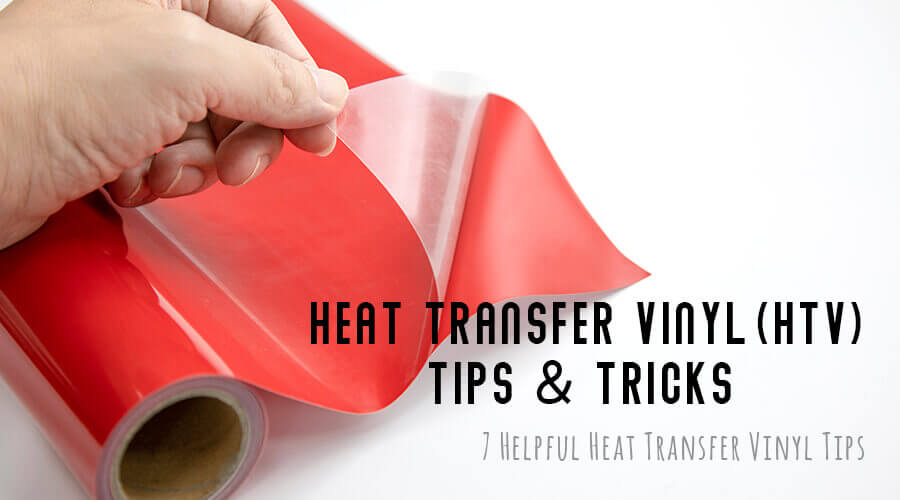 Heat Transfer Vinyl (HTV) Tips & Tricks